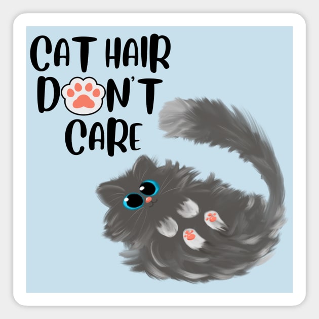 Cat hair don't care. Magnet by My-Kitty-Love